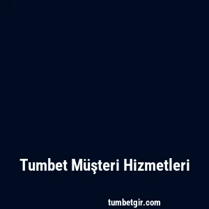 Tumbet Müşteri Hizmetleri
